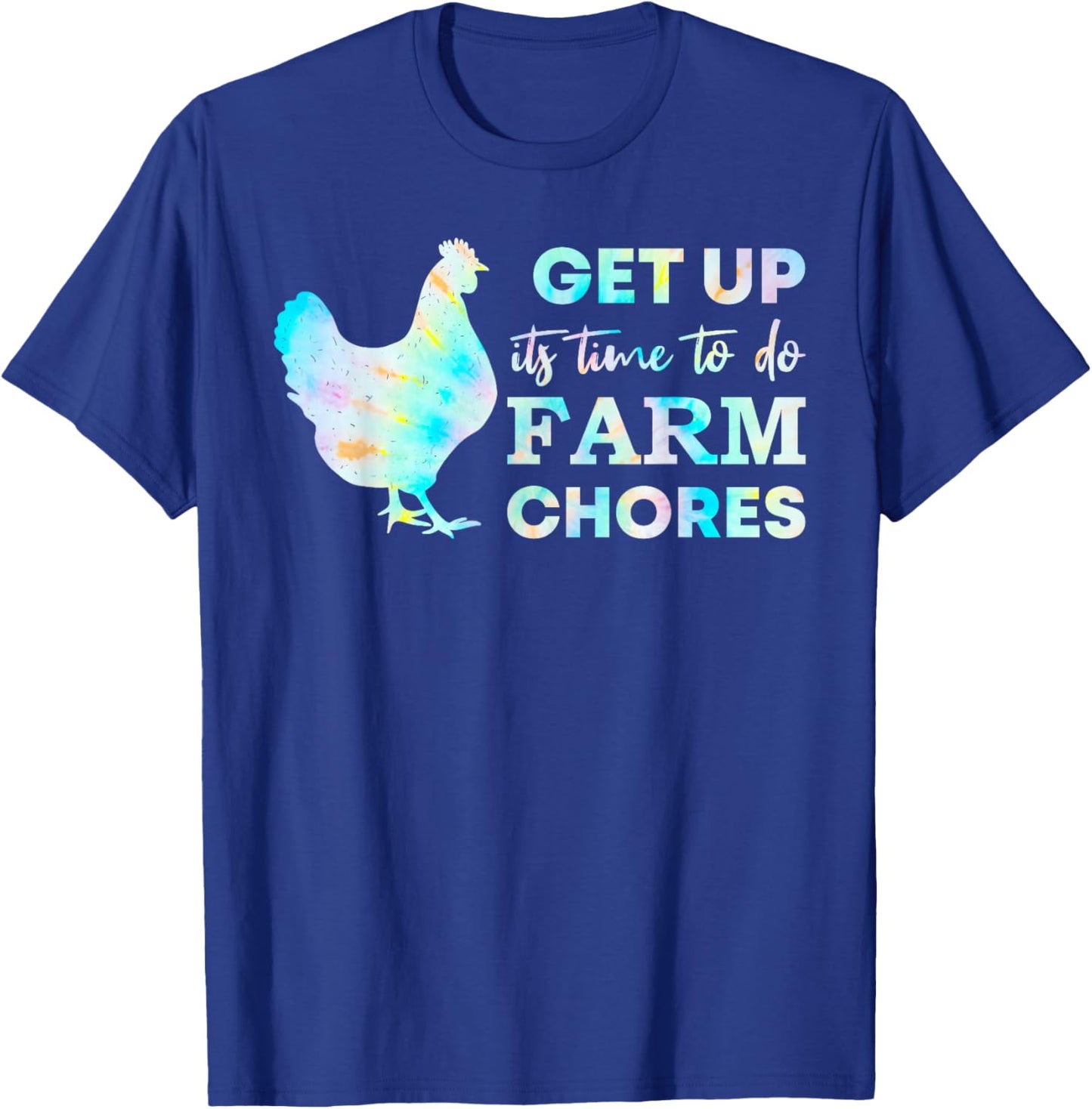 Get Up Its Time to Do Farm Chores T-Shirt - T-Shirt | Royal