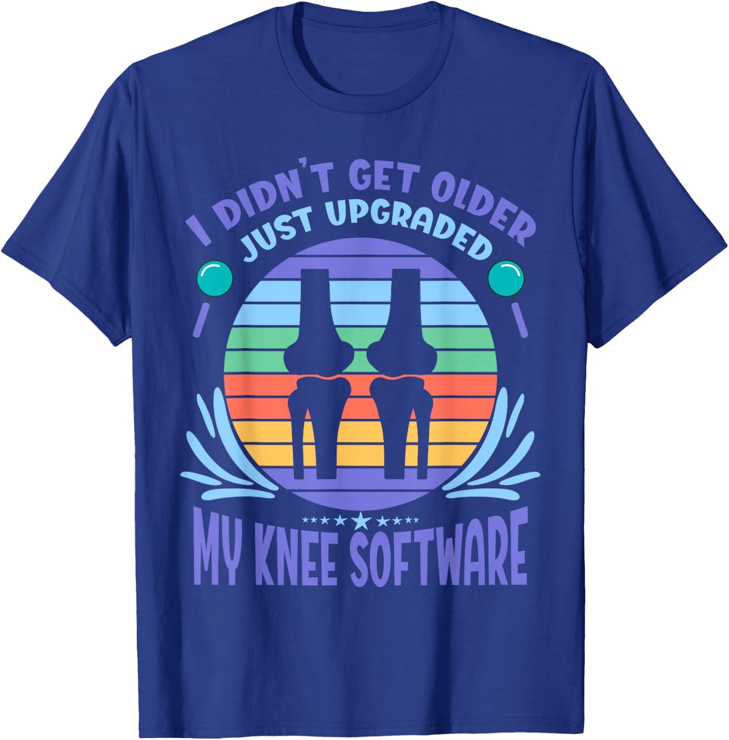 Bionic Knee Just Upgraded My Knee Software New Knee T-Shirt - T-Shirt | Royal