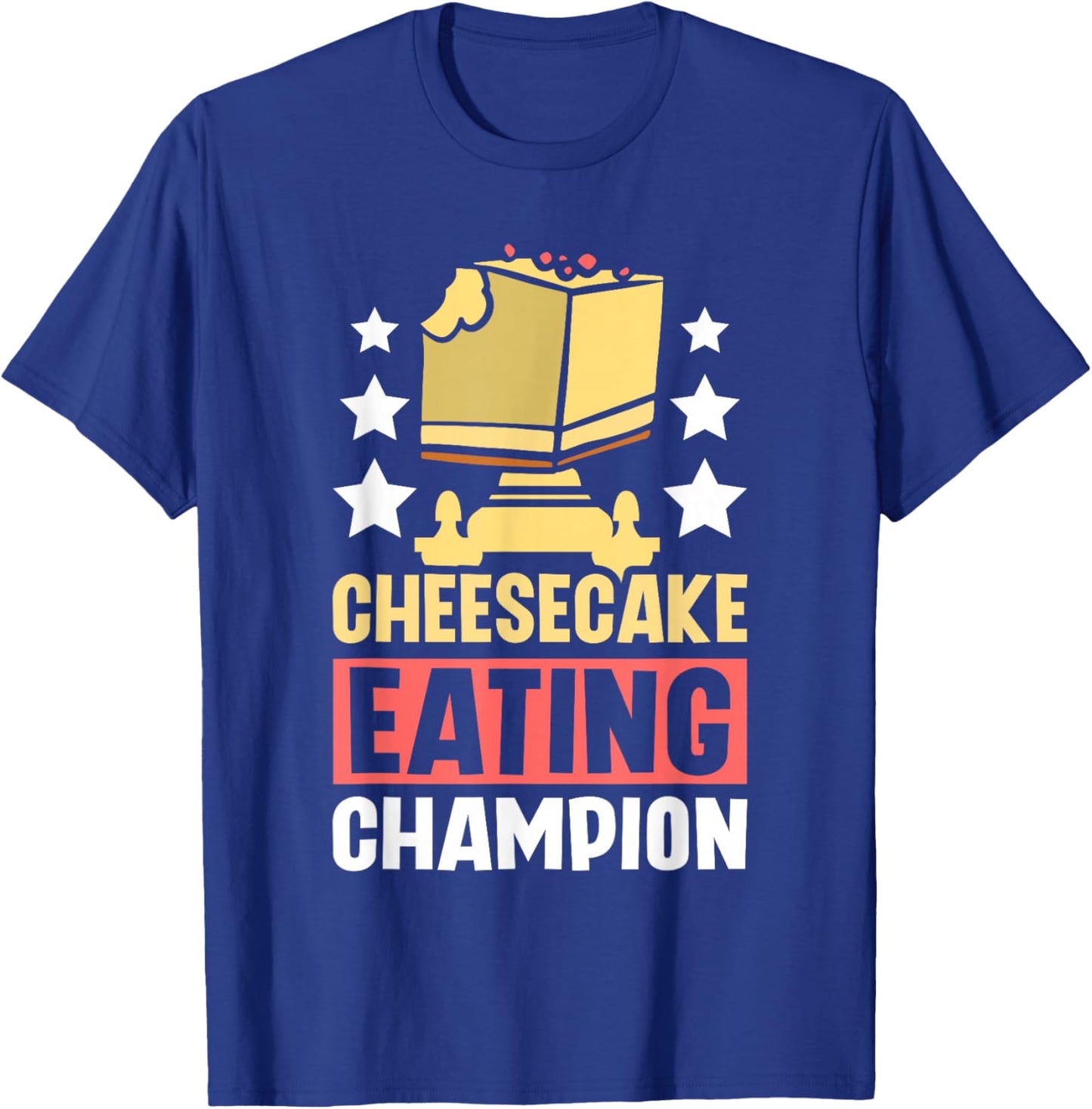 Cheesecake eating champion T-Shirt - T-Shirt | Royal