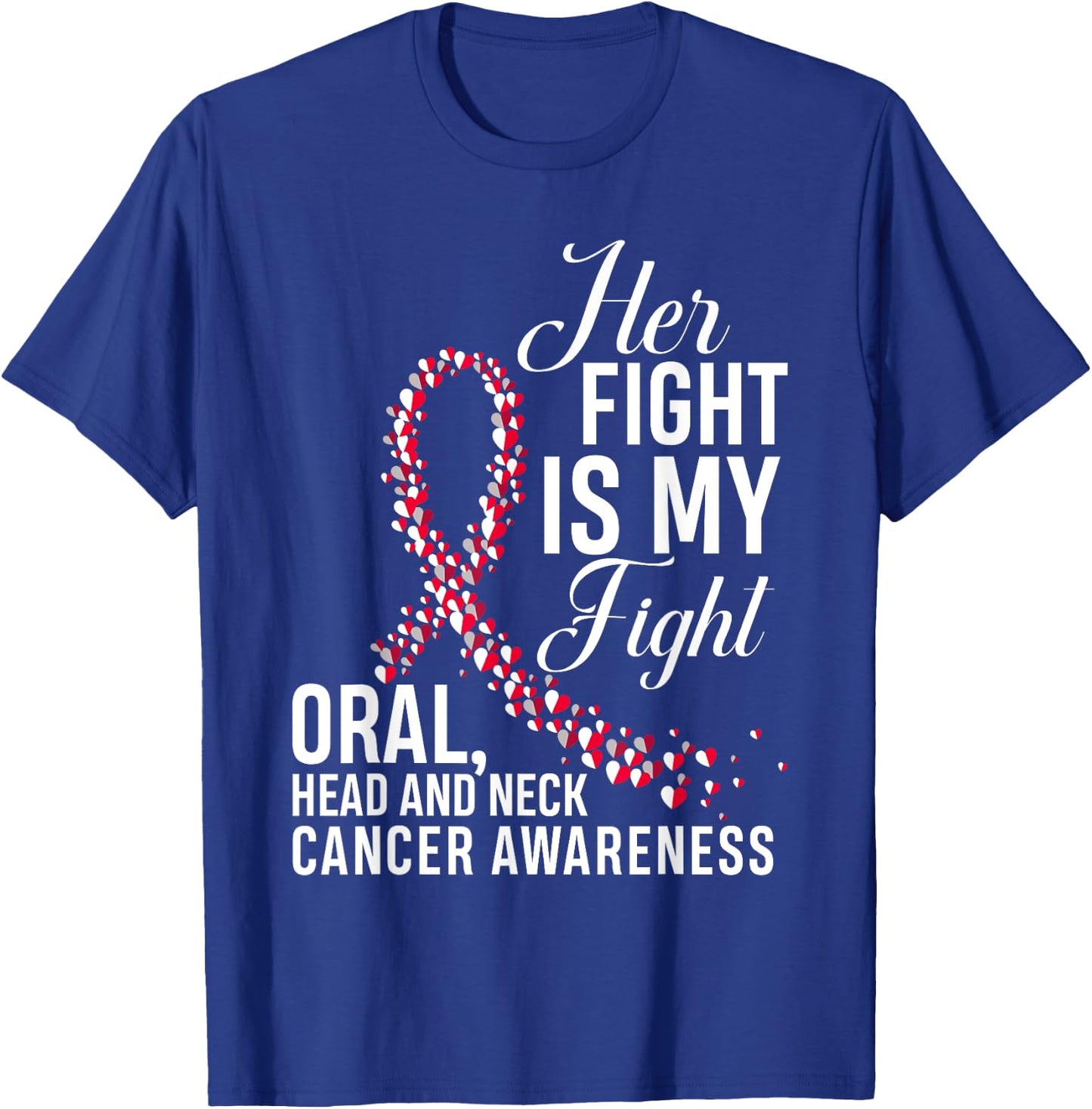Her Fight Is My Fight Oral Head & Neck Cancer Awareness T-Shirt - T-Shirt | Royal
