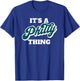 It's A Philly Thing T-Shirt - T-Shirt | Royal