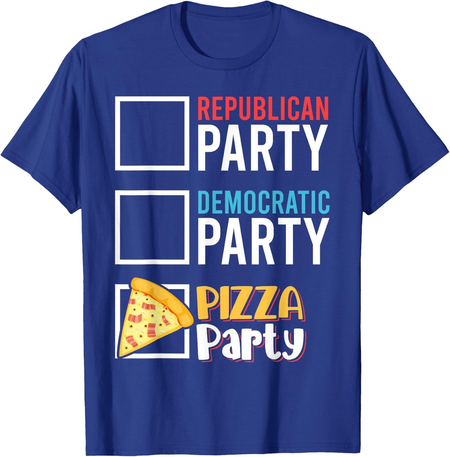 Funny Republican Party Democratic Party Pizza Party T-Shirt - T-Shirt | Royal