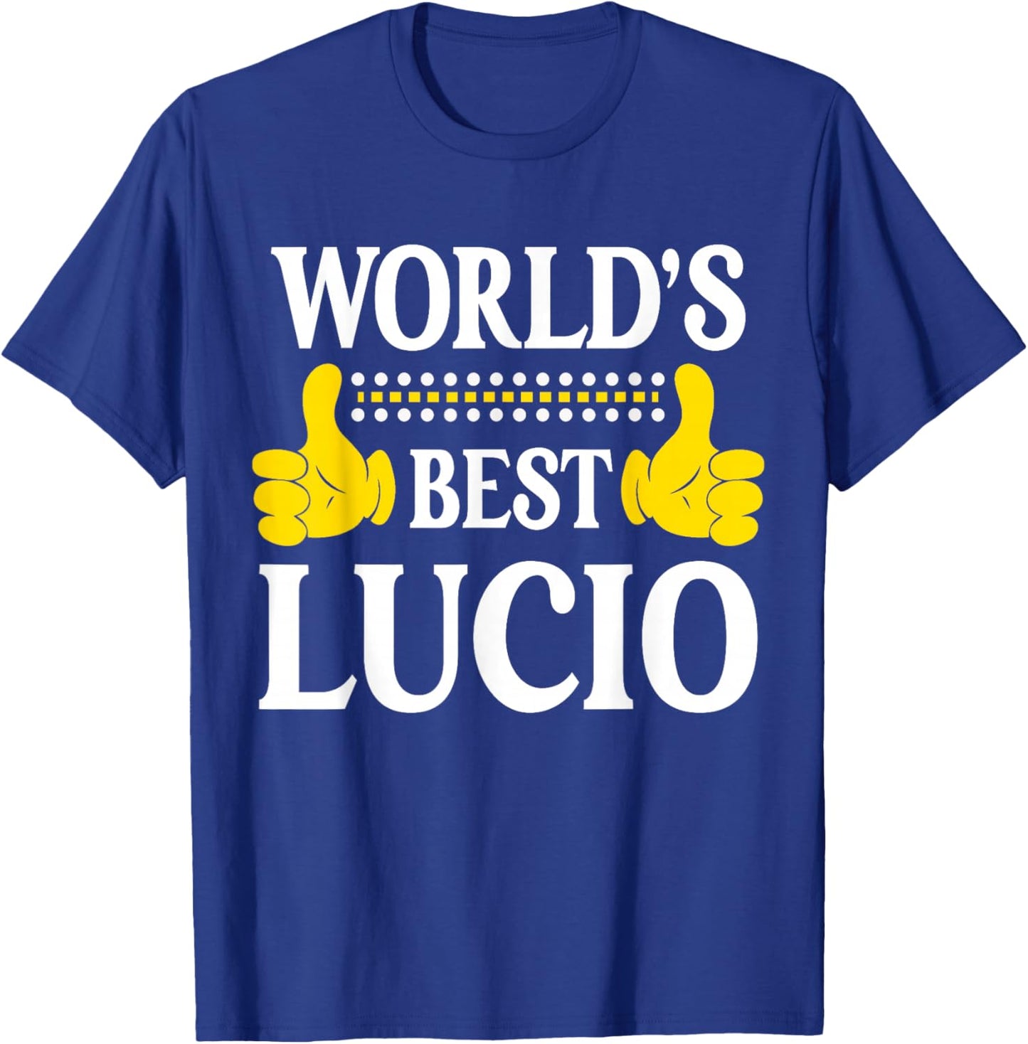 World's Best Lucio Personal Name First Name Funny Lucio T-Shirt - T-Shirt | Royal