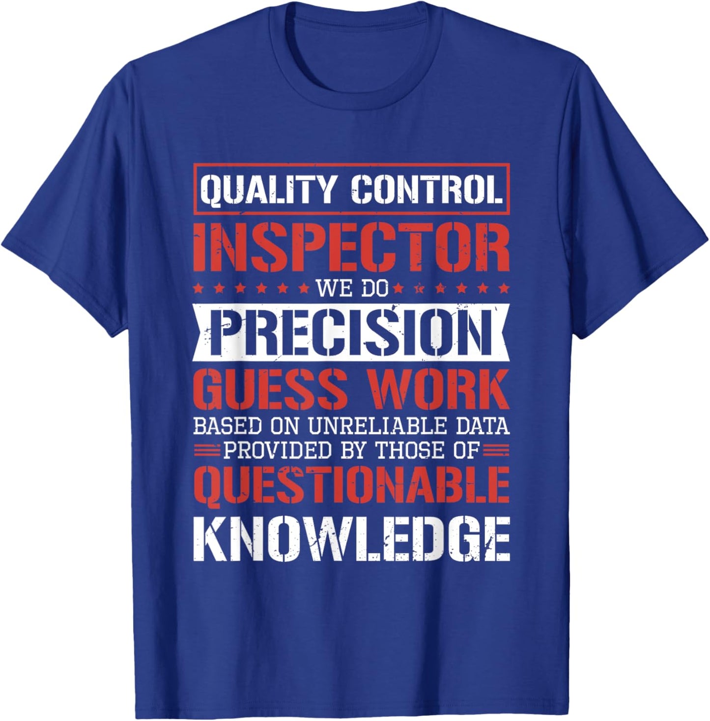 Quality Control Inspector Quote for Quality Inspectors T-Shirt - T-Shirt | Royal