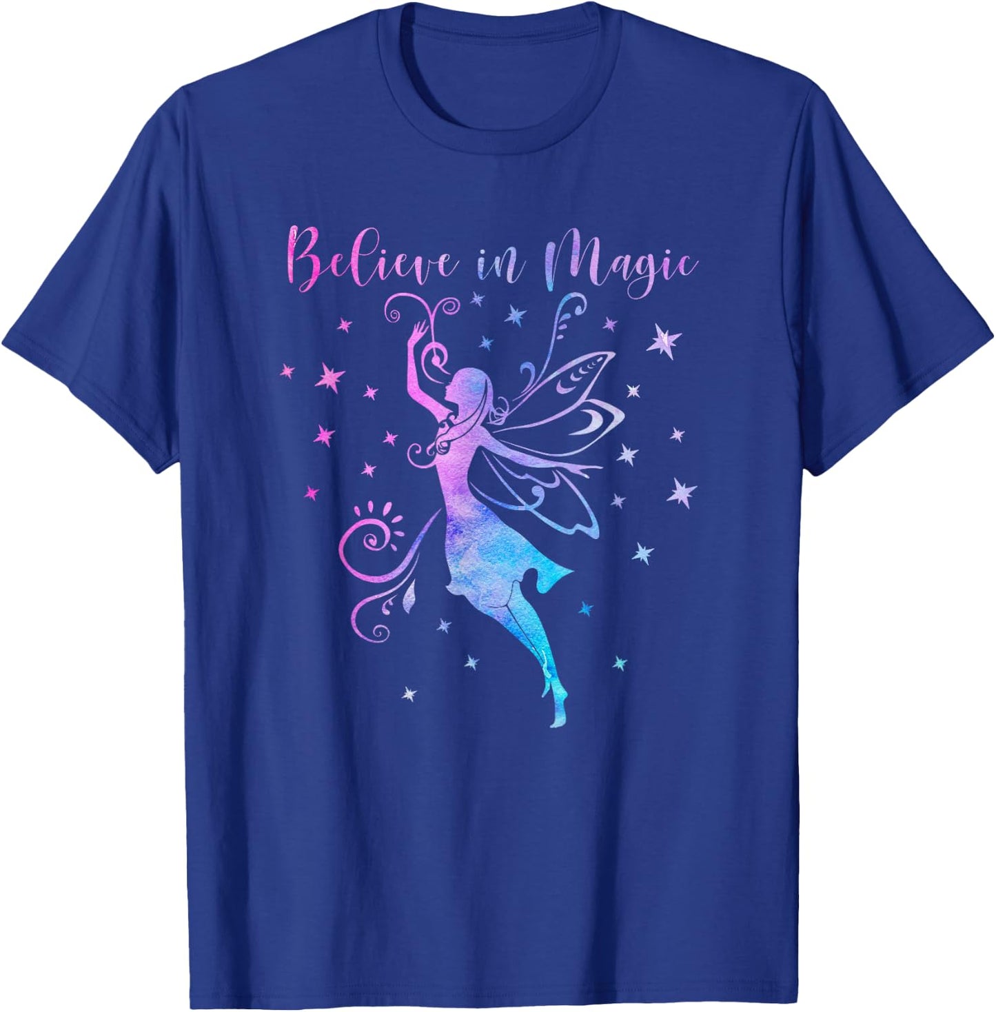 BELIEVE IN MAGIC Fairies Fairy Tale Positive Inspiring Quote T-Shirt - T-Shirt | Royal