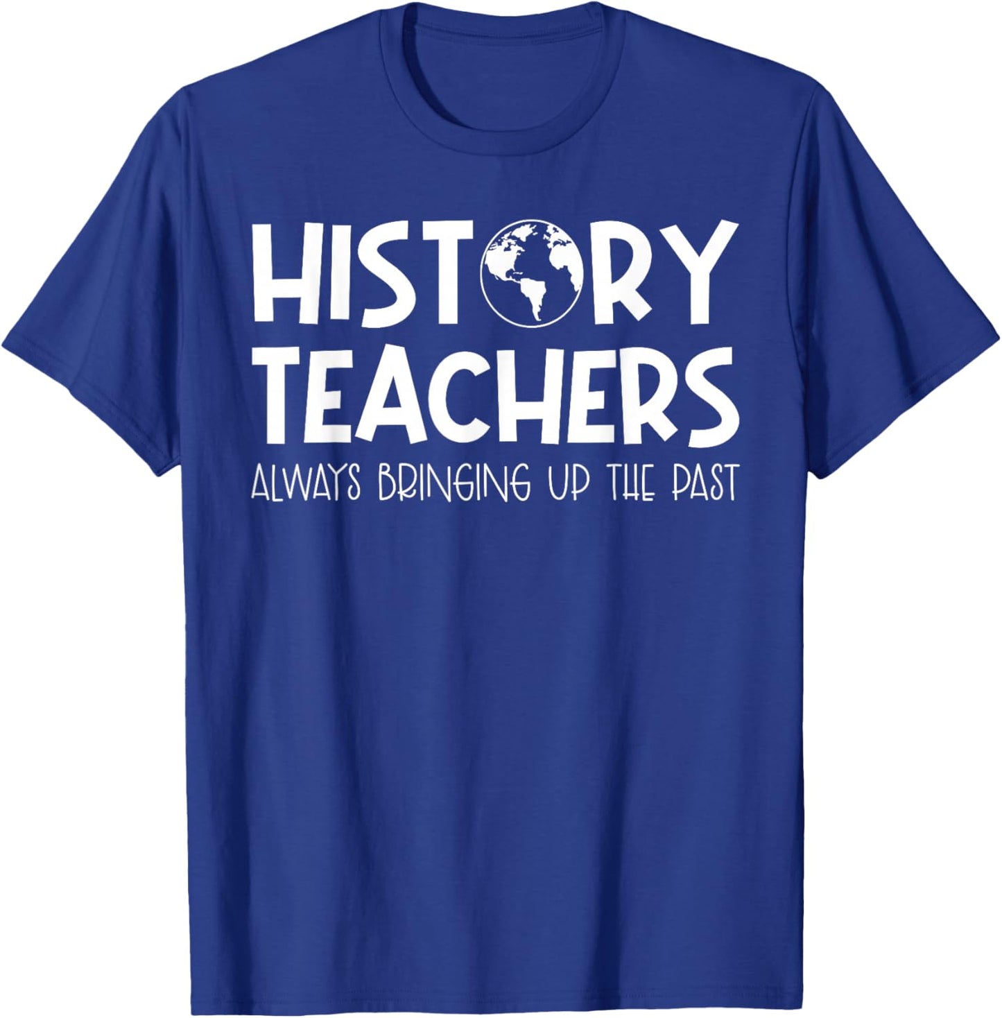 Funny History Teacher Design Women Social Studies T-Shirt - T-Shirt | Royal