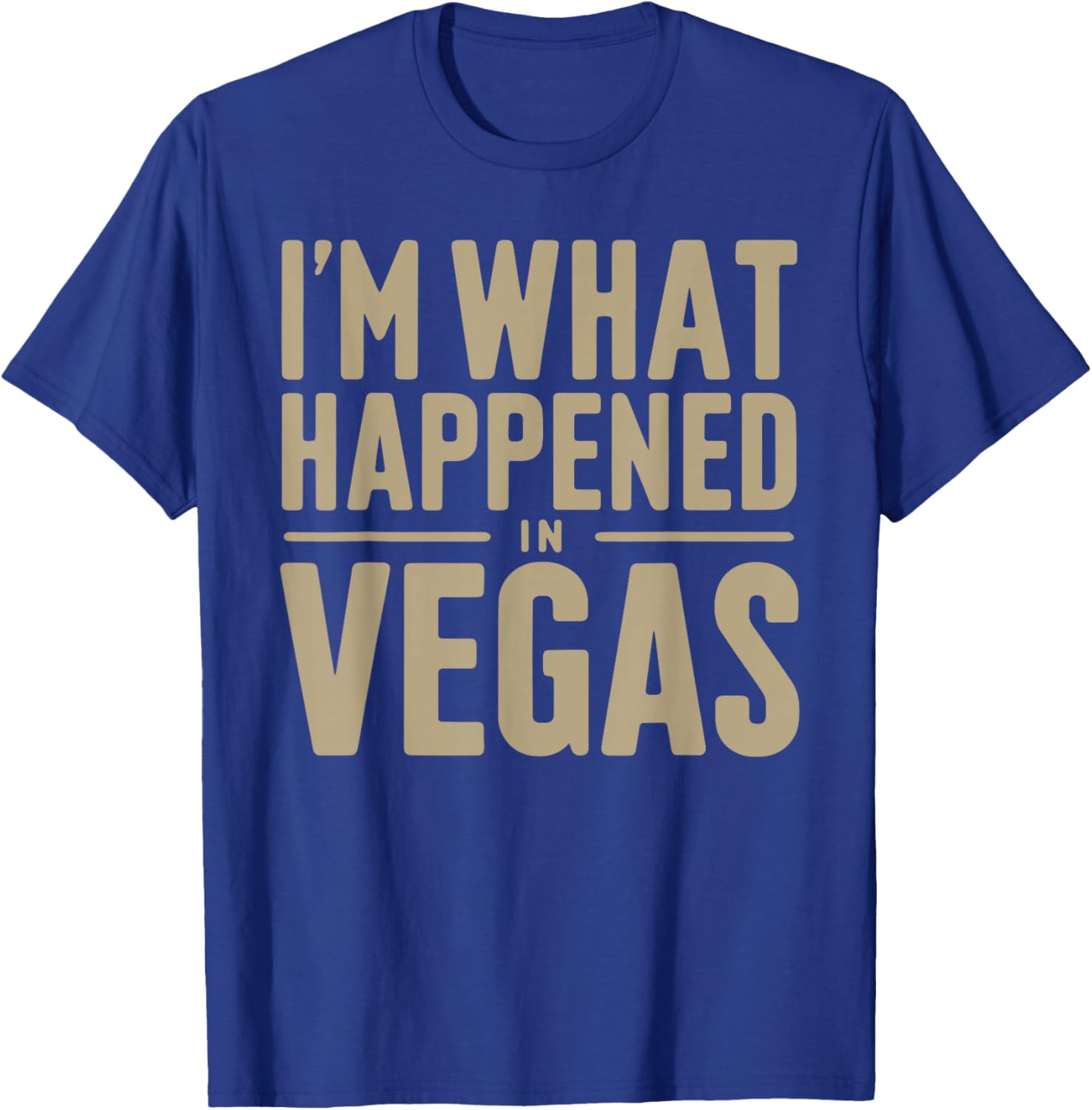 I'm What Happened In Vegas Funny Sarcastic Las Vegas Retro T-Shirt - T-Shirt | Royal