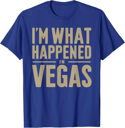 I'm What Happened In Vegas Funny Sarcastic Las Vegas Retro T-Shirt - T-Shirt | Royal