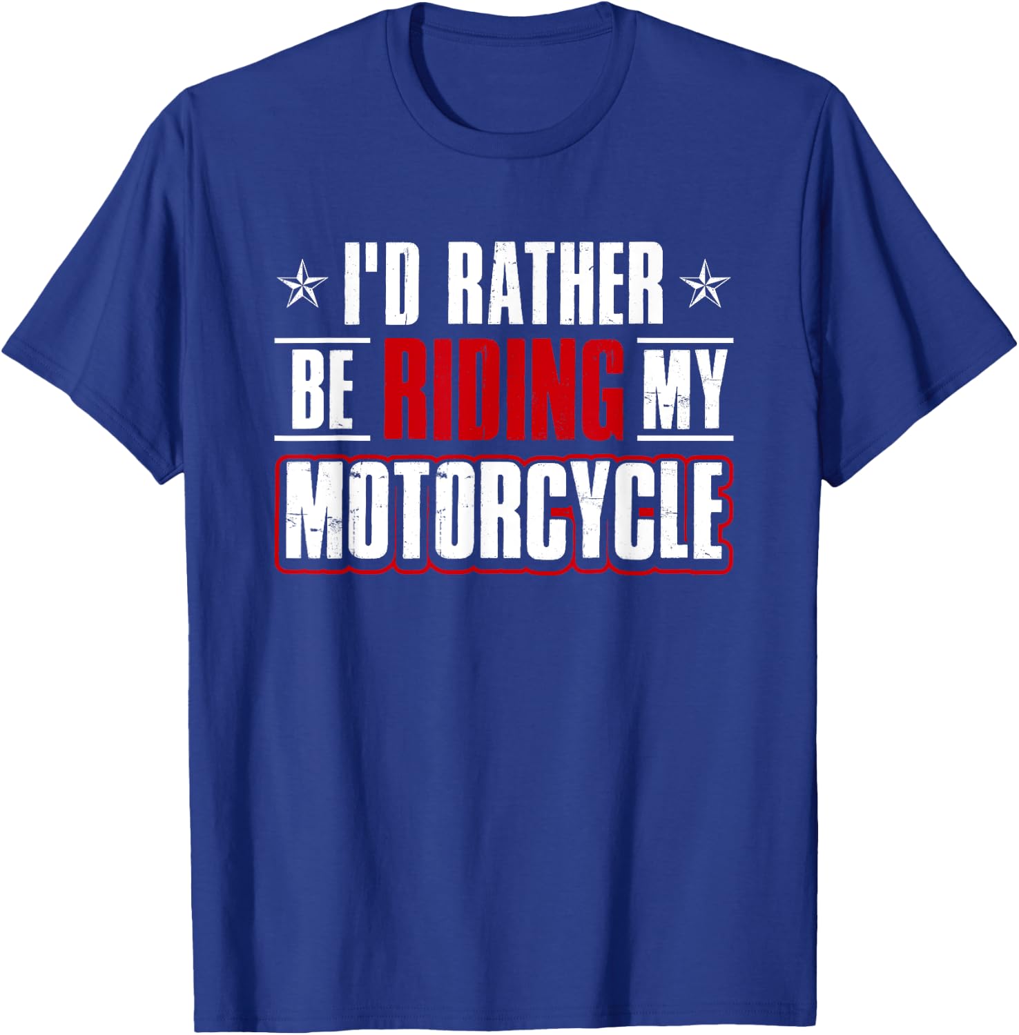 Funny Humor Bike Shirt I'd Rather Be Riding My Motorcycle T-Shirt - T-Shirt | Royal