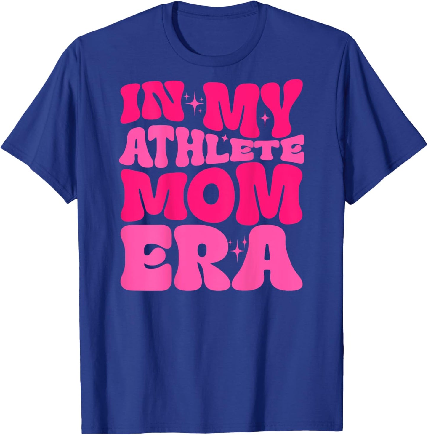 In My Athlete Mom Era Athlete Mom Life Athlete Lover Trendy T-Shirt - T-Shirt | Royal
