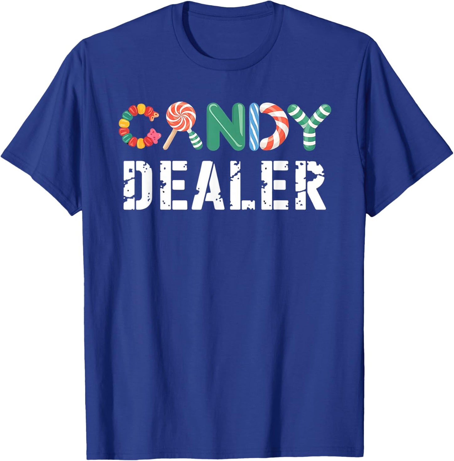Candy Dealer Colorful Funny for Sweet Lovers Gifts T-Shirt - T-Shirt | Royal