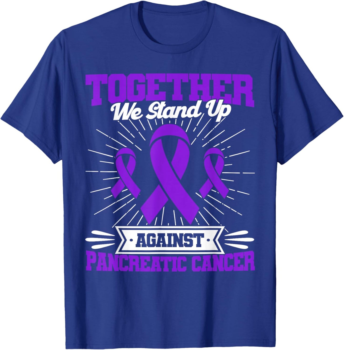 Together We Stand Up Against Pancreatic Cancer Awareness T-Shirt - T-Shirt | Royal