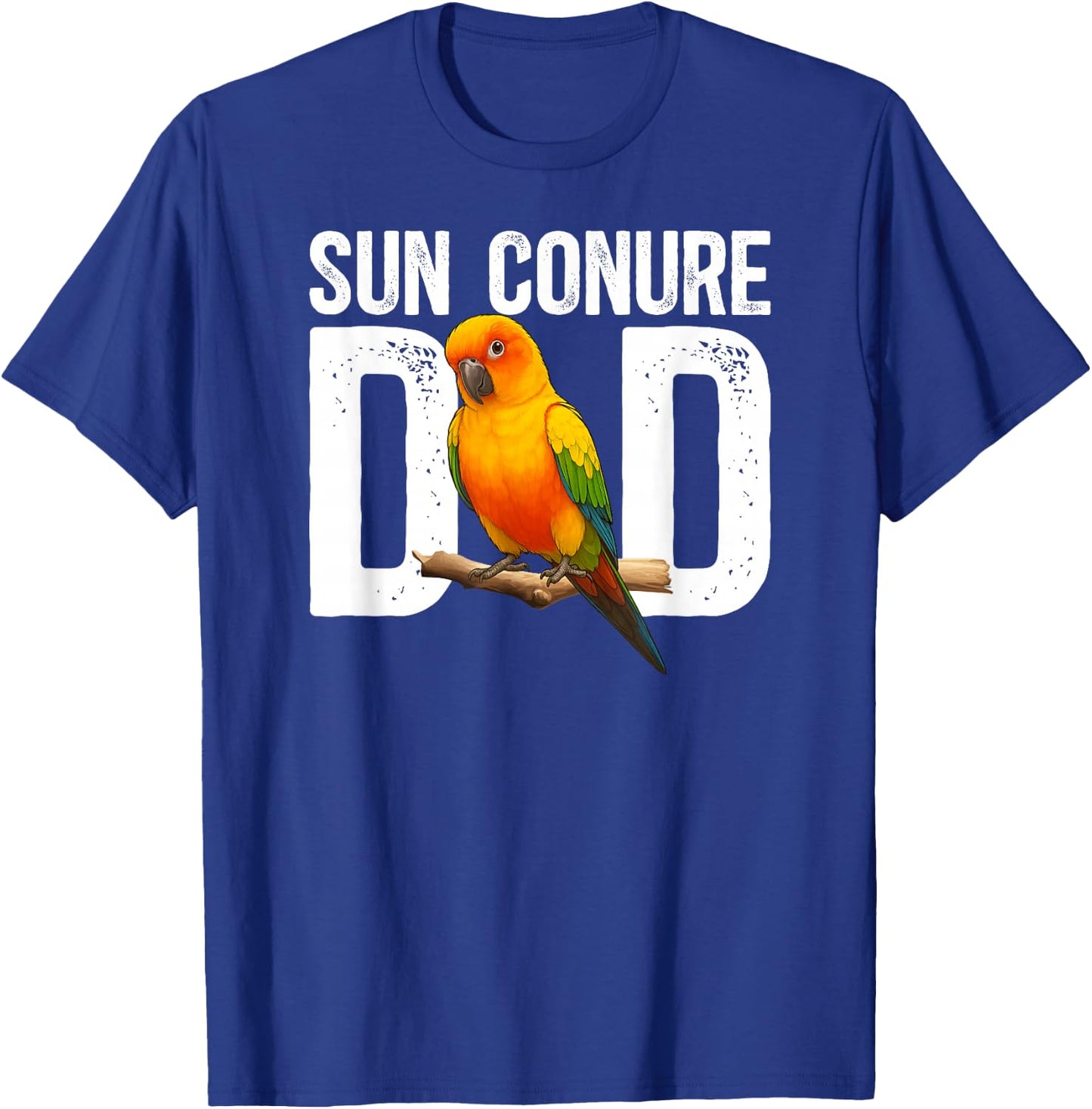 Sun Conure Dad Sun Conure Parrot Owner Sun Conure Lover T-Shirt - T-Shirt | Royal