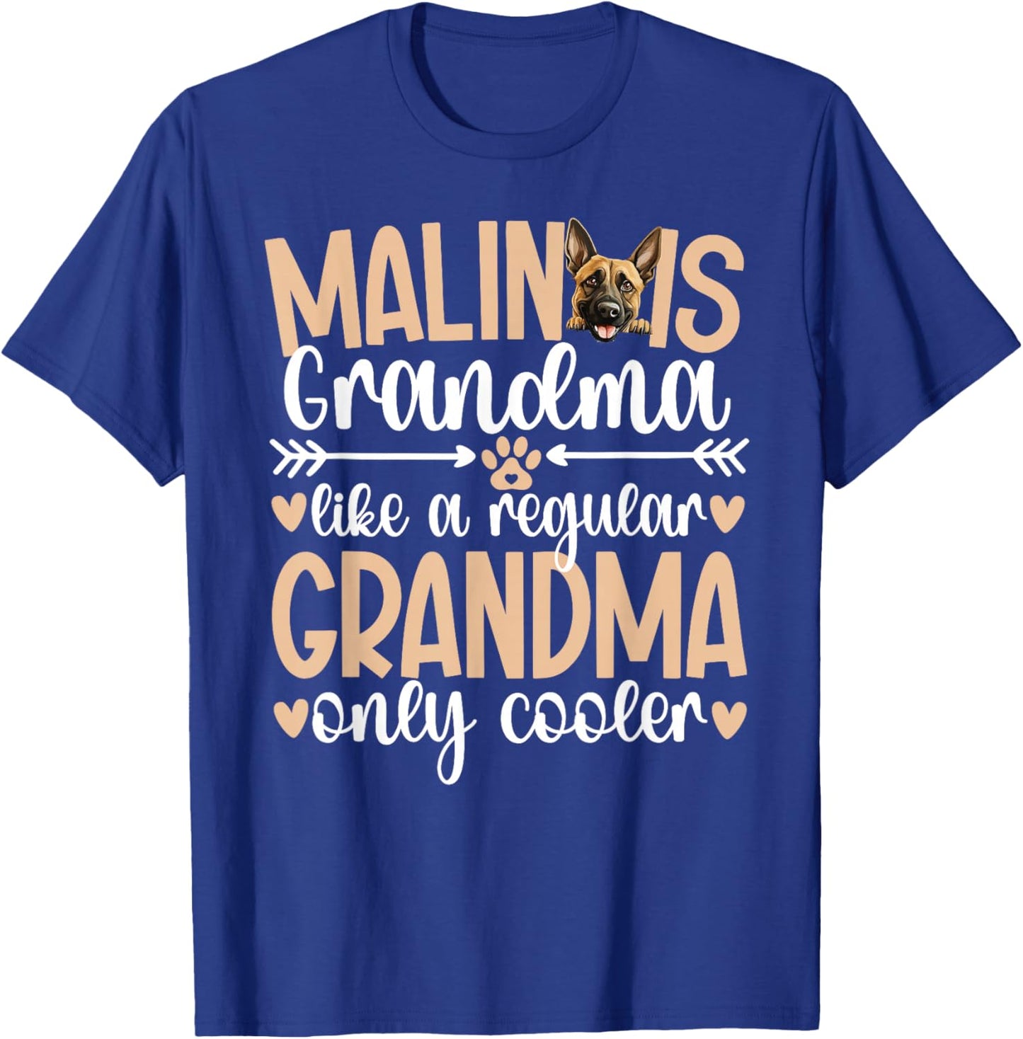Cool Malinois Grandma Of A Belgian Malinois Grandmother T-Shirt - T-Shirt | Royal