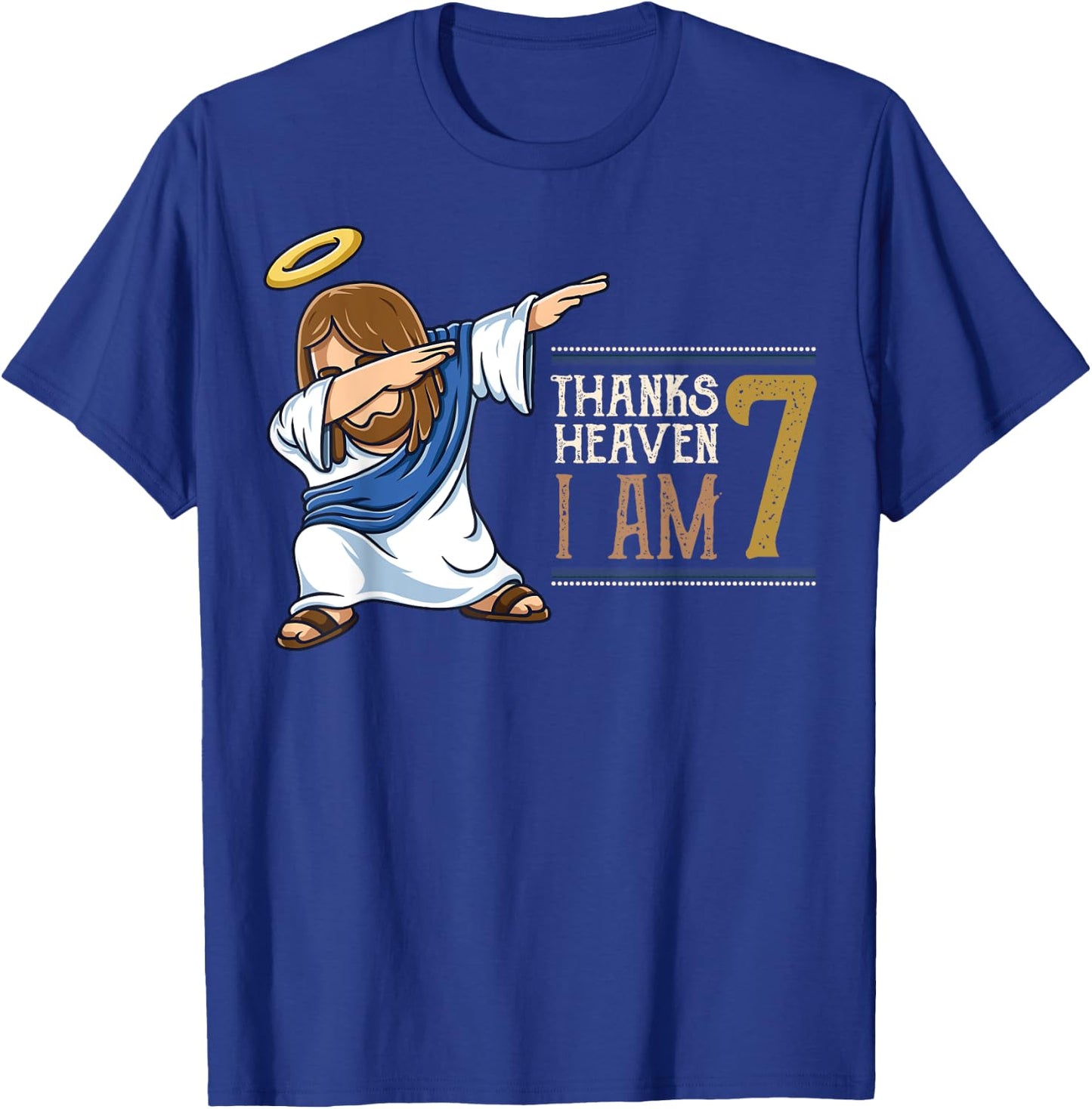 Thanks To Heaven I am 7 Dabbing Jesus Christ 7th Birthday T-Shirt - T-Shirt | Royal