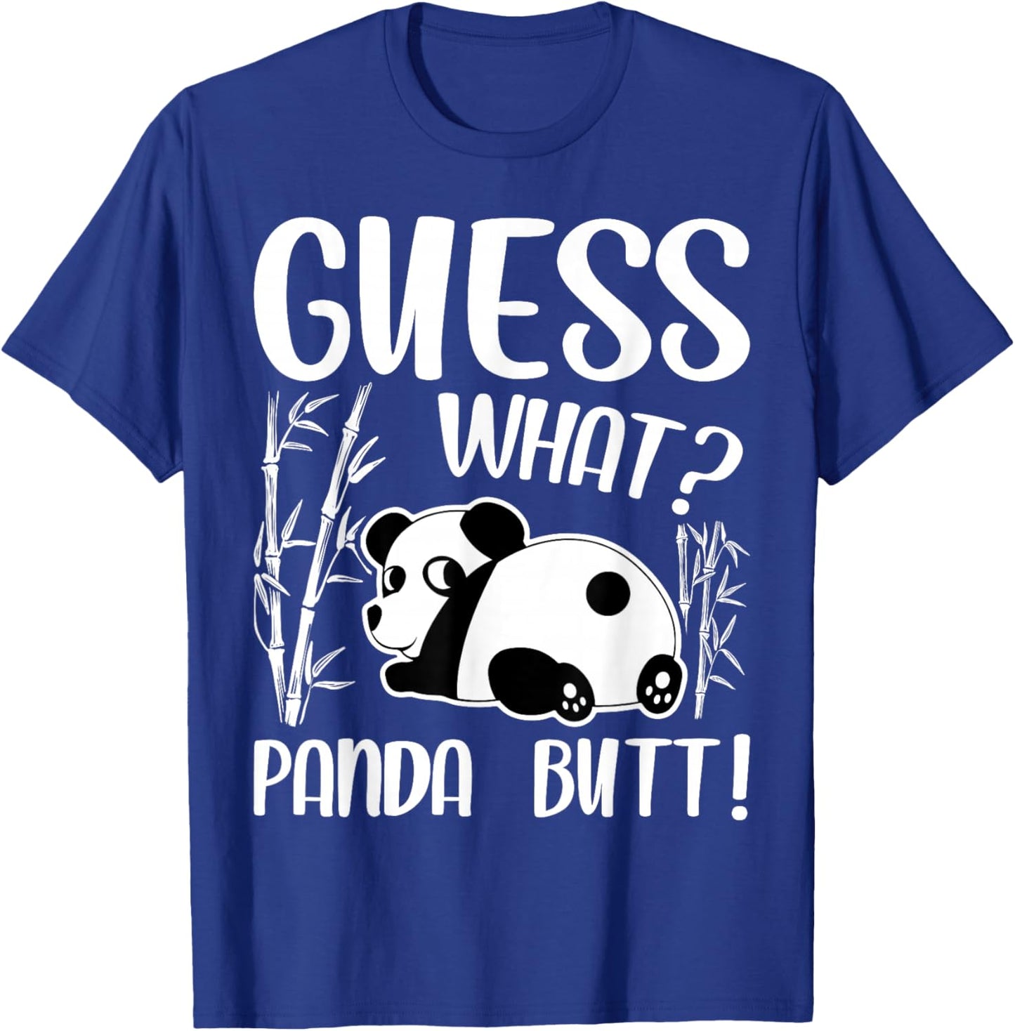 Funny Kawaii Panda Lover - Guess What Panda Butt T-Shirt - T-Shirt | Royal