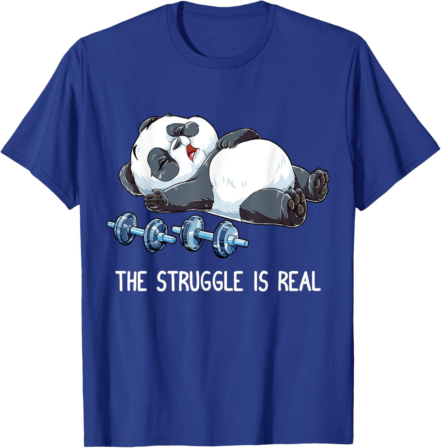 Panda The Struggle is Real Weightlifting Fitness Gym Funny T-Shirt - T-Shirt | Royal