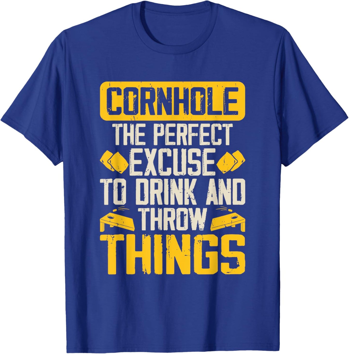 The Perfect Excuse To Drink And Throw Things Funny Cornhole T-Shirt - T-Shirt | Royal