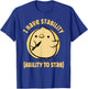 I Have Stability Ability To Stab T-Shirt - T-Shirt | Royal