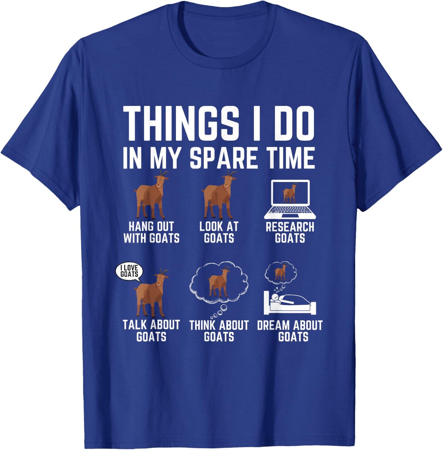 Funny Goats Lover Things I Do In My Spare Time Goat T-Shirt - T-Shirt | Royal