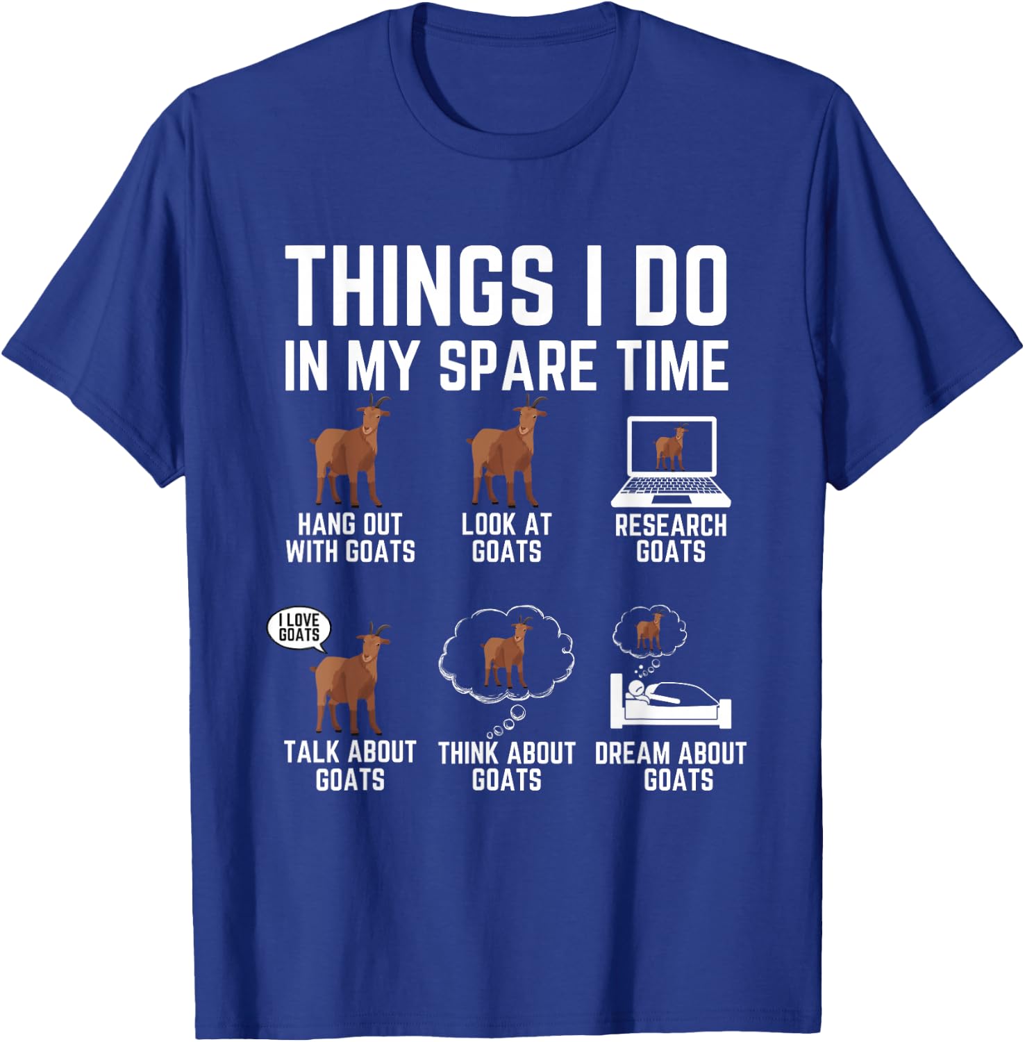 Funny Goats Lover Things I Do In My Spare Time Goat T-Shirt - T-Shirt | Royal