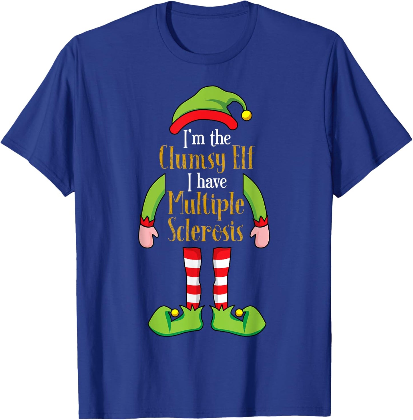 I'm the Clumsy Elf Christmas Multiple Sclerosis MS T-Shirt - T-Shirt | Royal