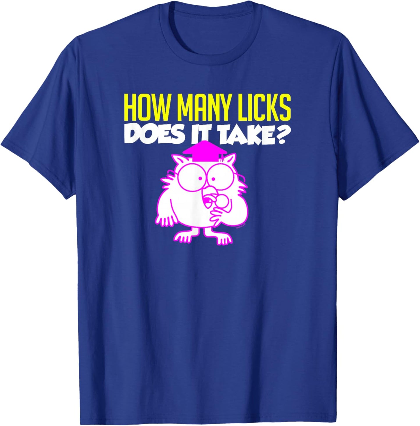 Tootsie Roll Pop Owl How Many Licks Does It Take? T-Shirt - T-Shirt | Royal