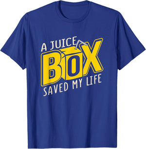 A Juice Box Saved My Life Funny Diabetes Educator T-Shirt - T-Shirt | Royal