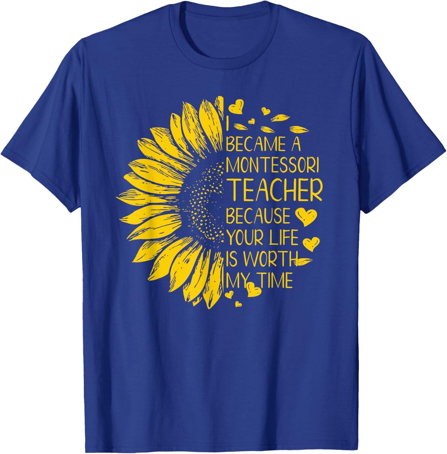I Became A Montessori Teacher Because Your Life Gift Women T-Shirt - T-Shirt | Royal
