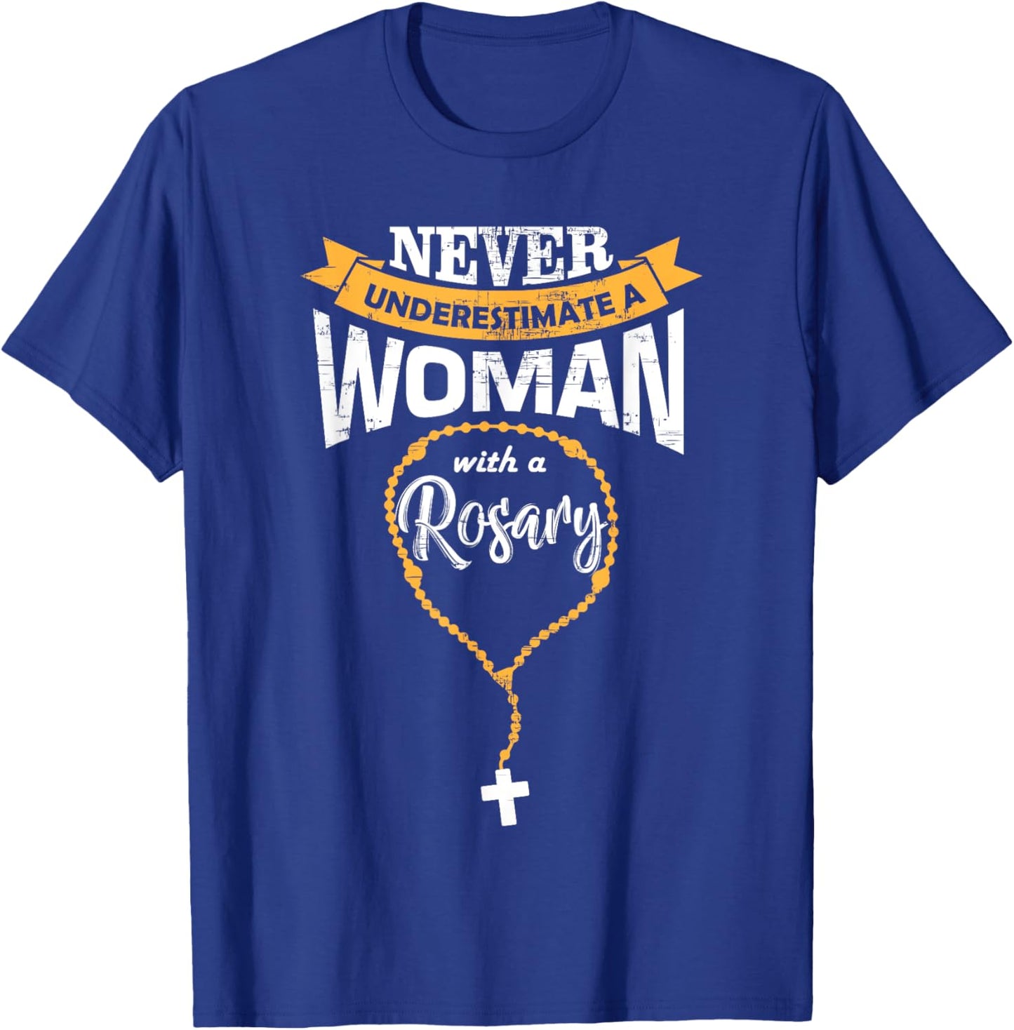 Cute Never Underestimate A Woman With A Rosary Christian T-Shirt - T-Shirt | Royal