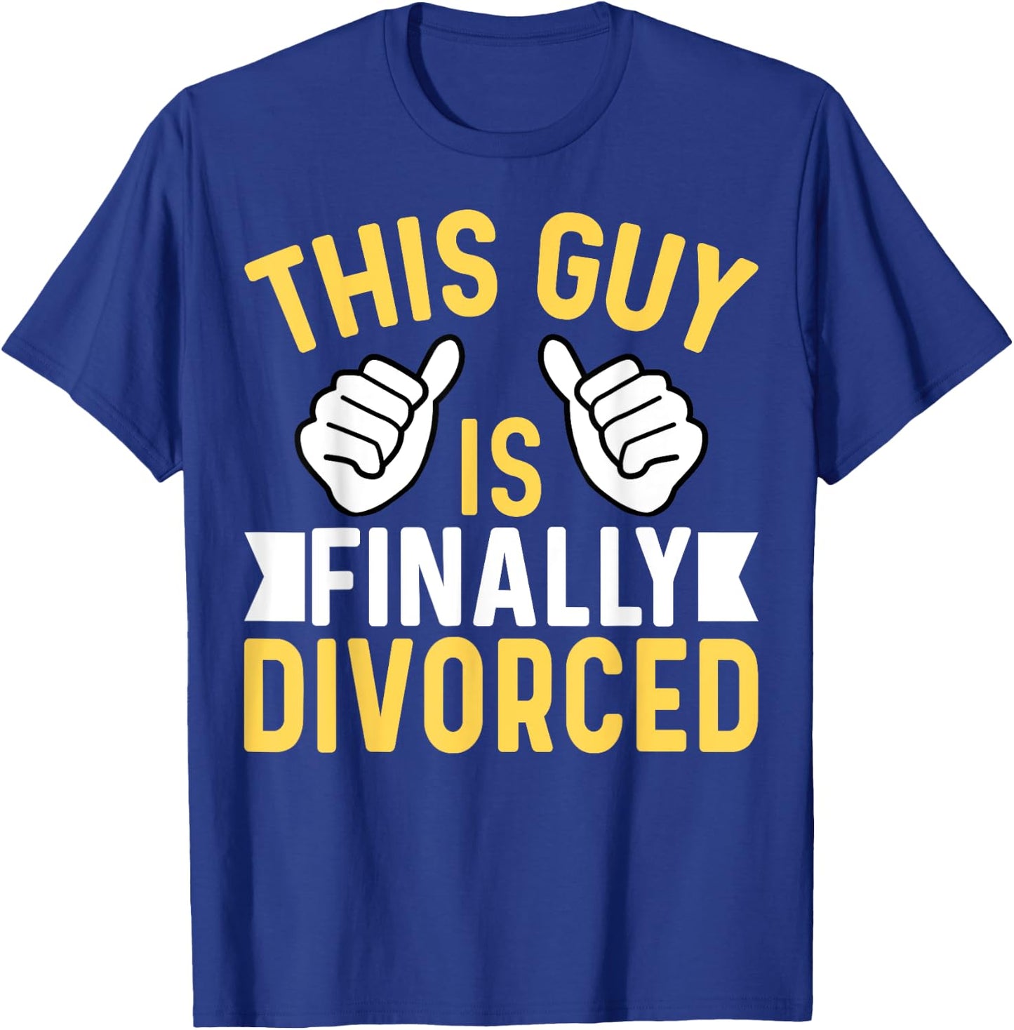 This Guy Is Finally Divorced - Divorce Party Divorcee Men T-Shirt - T-Shirt | Royal