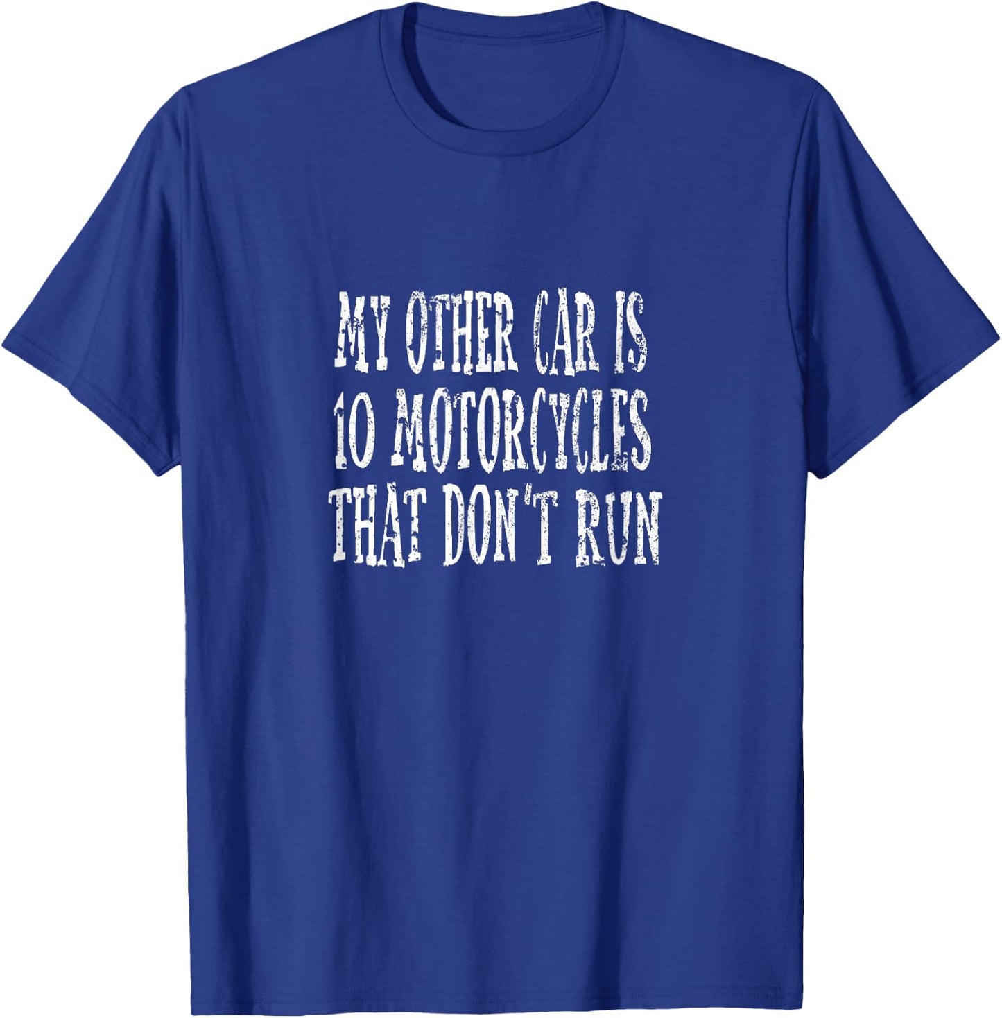 My Other Car is 10 Motorcycles Shirt T-Shirt - T-Shirt | Royal
