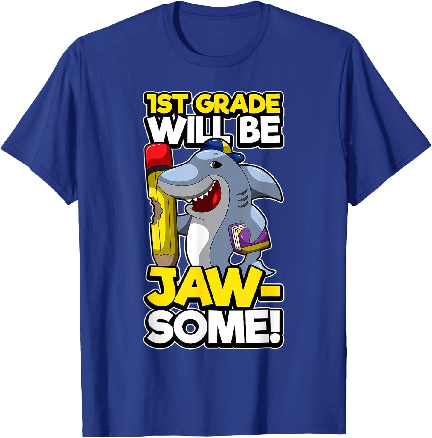 First Grade Funny Shark Pun JAWSOME 1st Day Of School T-Shirt - T-Shirt | Royal