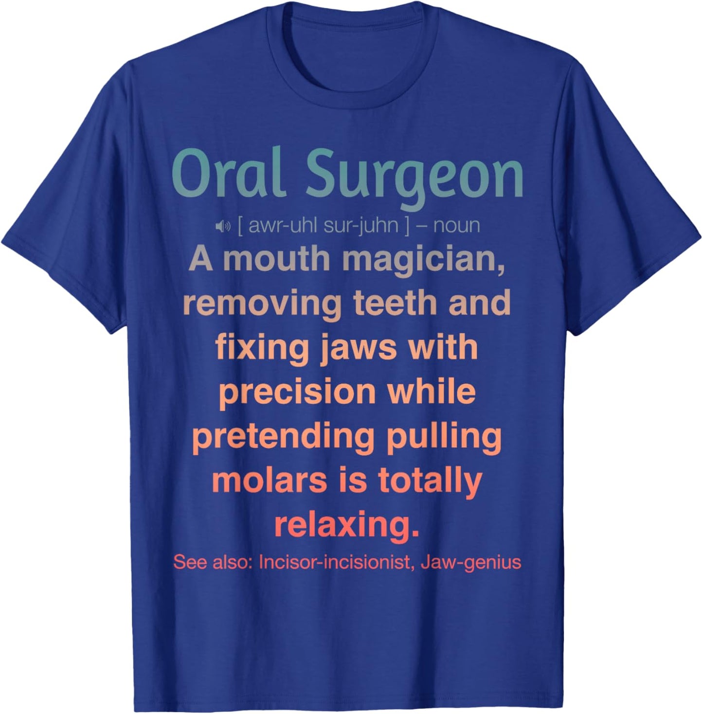 Oral Surgeon T-Shirt - T-Shirt | Royal