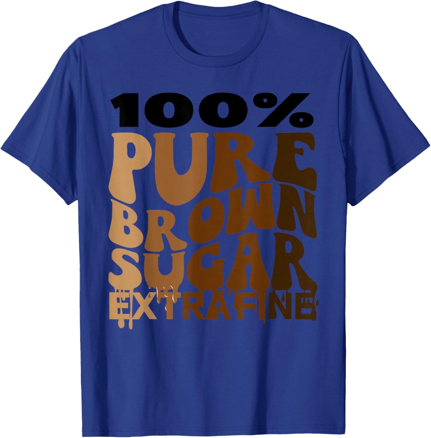 Black History Month Melanin 100 Pure Brown Sugar Extra Fine T-Shirt - T-Shirt | Royal
