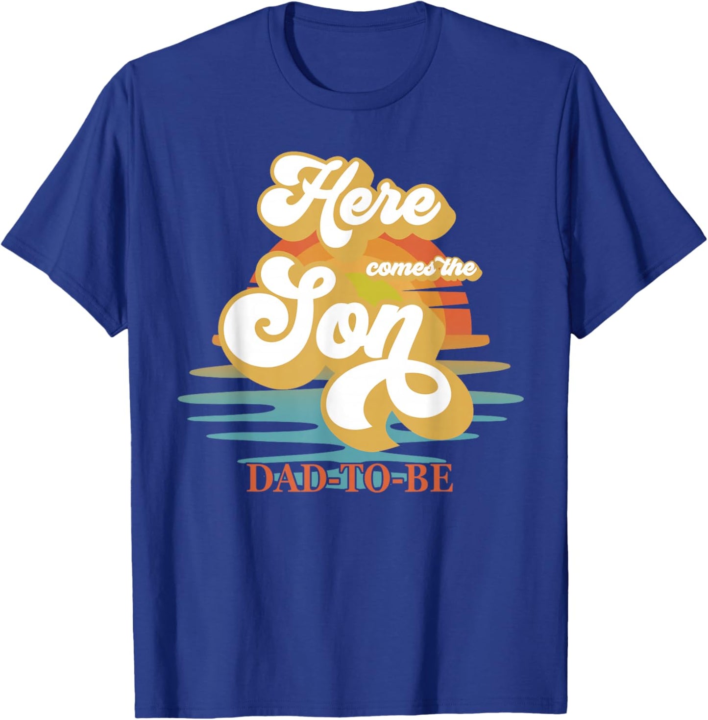 Dad Daddy Here Comes The Son Baby Shower Family Matching T-Shirt - T-Shirt | Royal