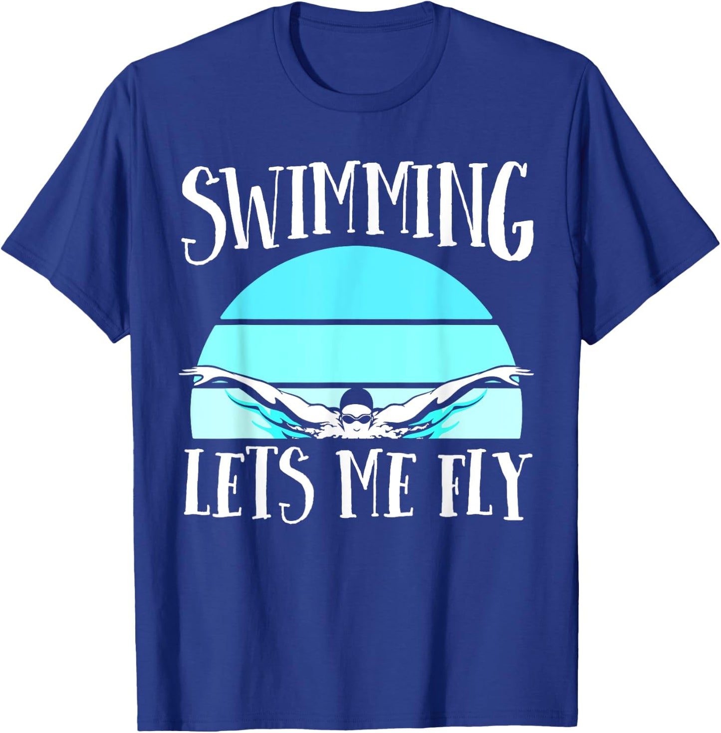 Swimming Lets My Fly Swim Team Shirt Women Swimmer Gift T-Shirt - T-Shirt | Royal