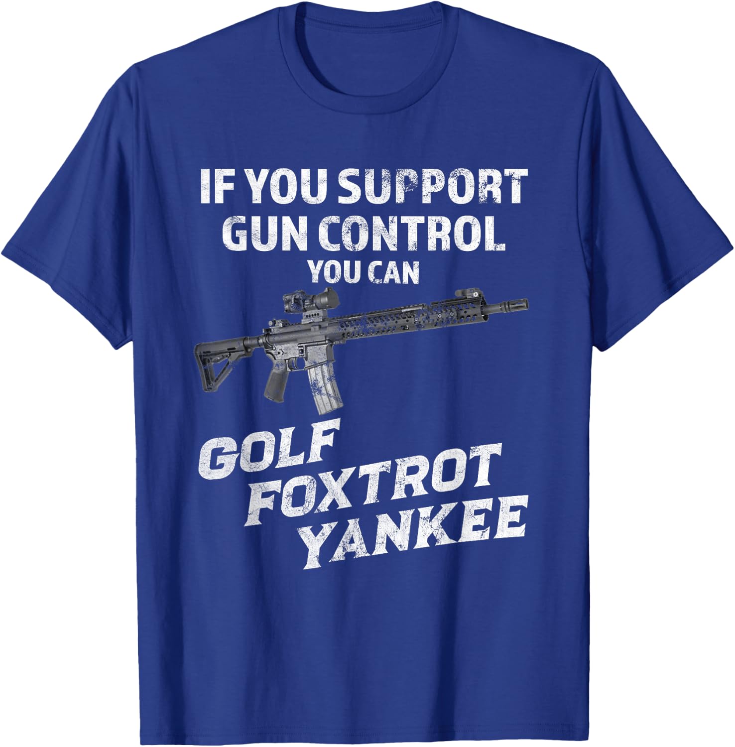 If Your Support Gun Control You Can Golf Foxtrot Yankee T-Shirt - T-Shirt | Royal