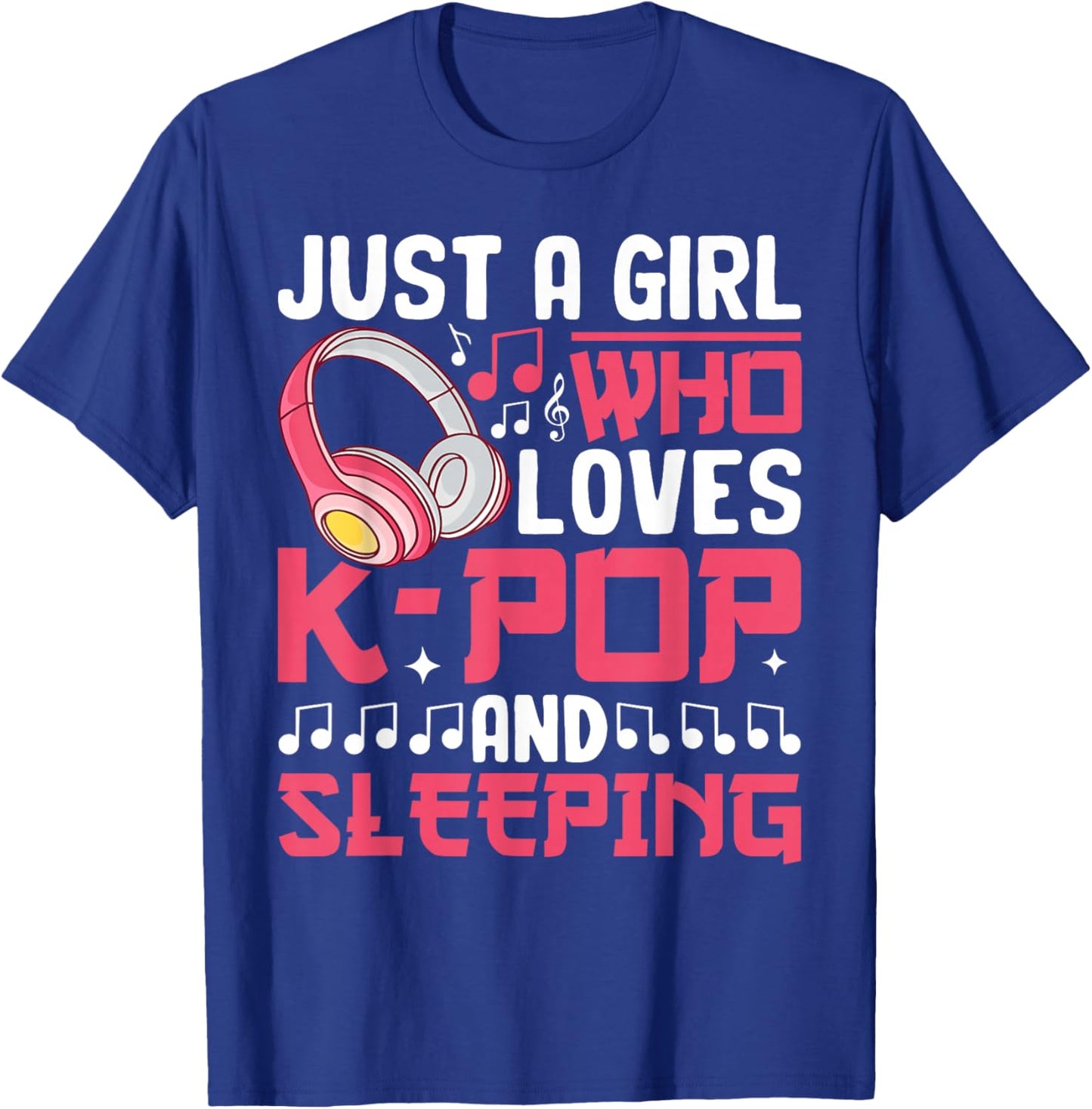 Just A Girl Who Loves K-Pop And Sleeping Kpop Merch Girls T-Shirt - T-Shirt | Royal