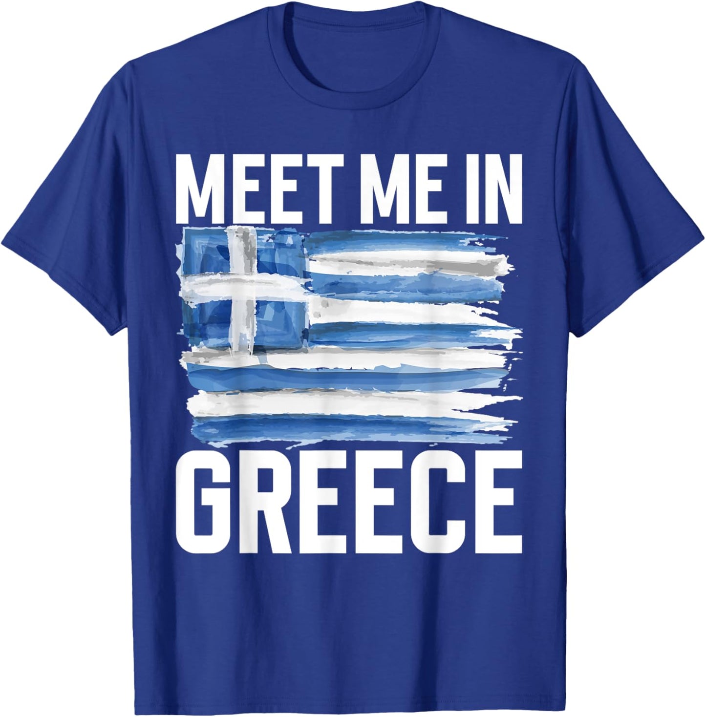Meet me in Greece Greek T-Shirt - T-Shirt | Royal