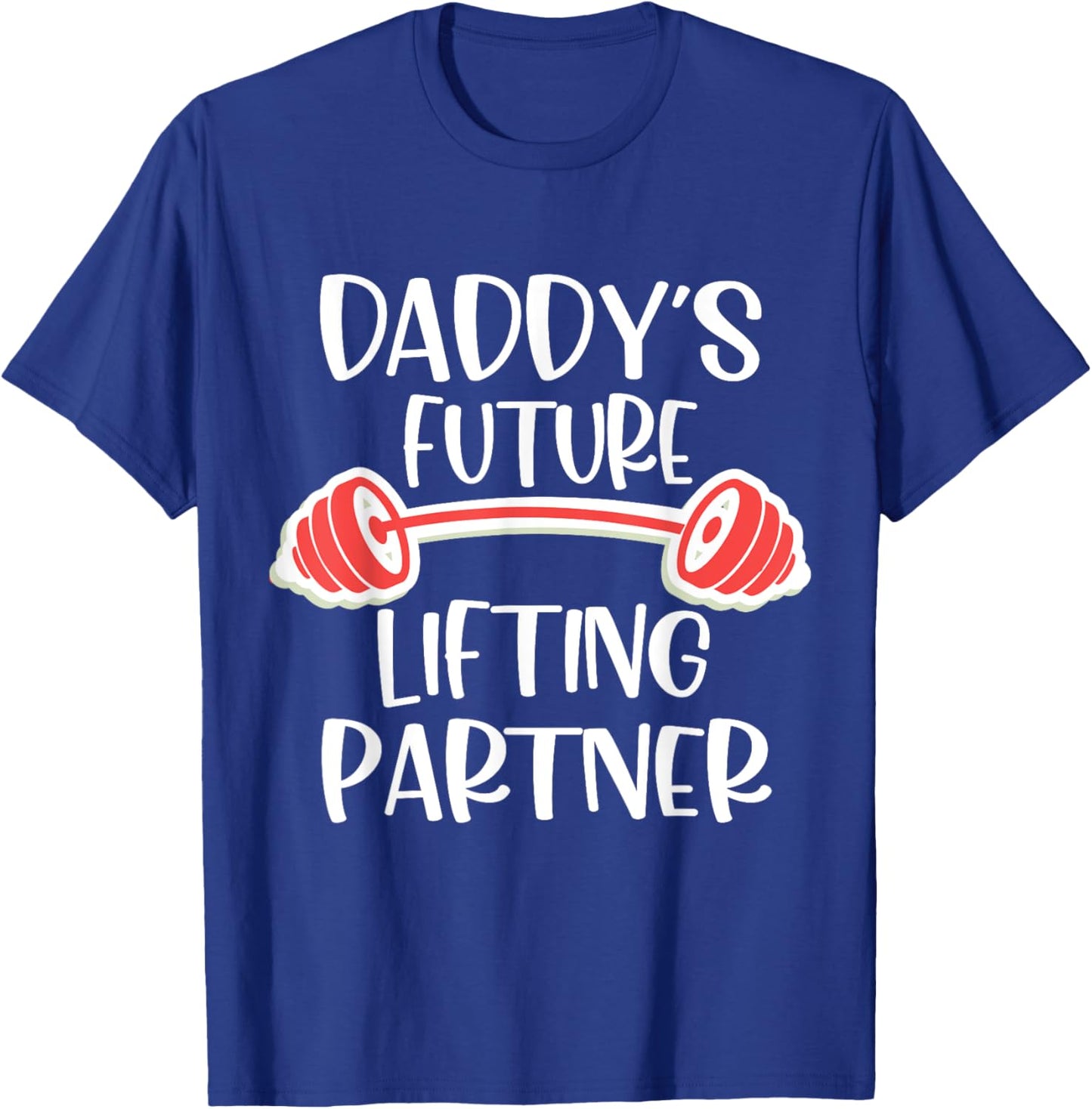 Daddy's Future Lifting Partner T-Shirt - T-Shirt | Royal