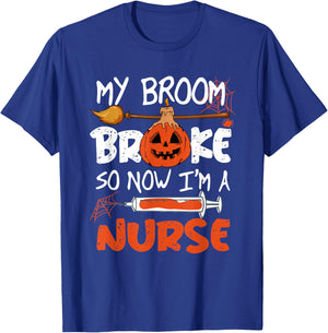 My Broom Broke So Now I'm A Nurse Funny Halloween T-Shirt - T-Shirt | Royal