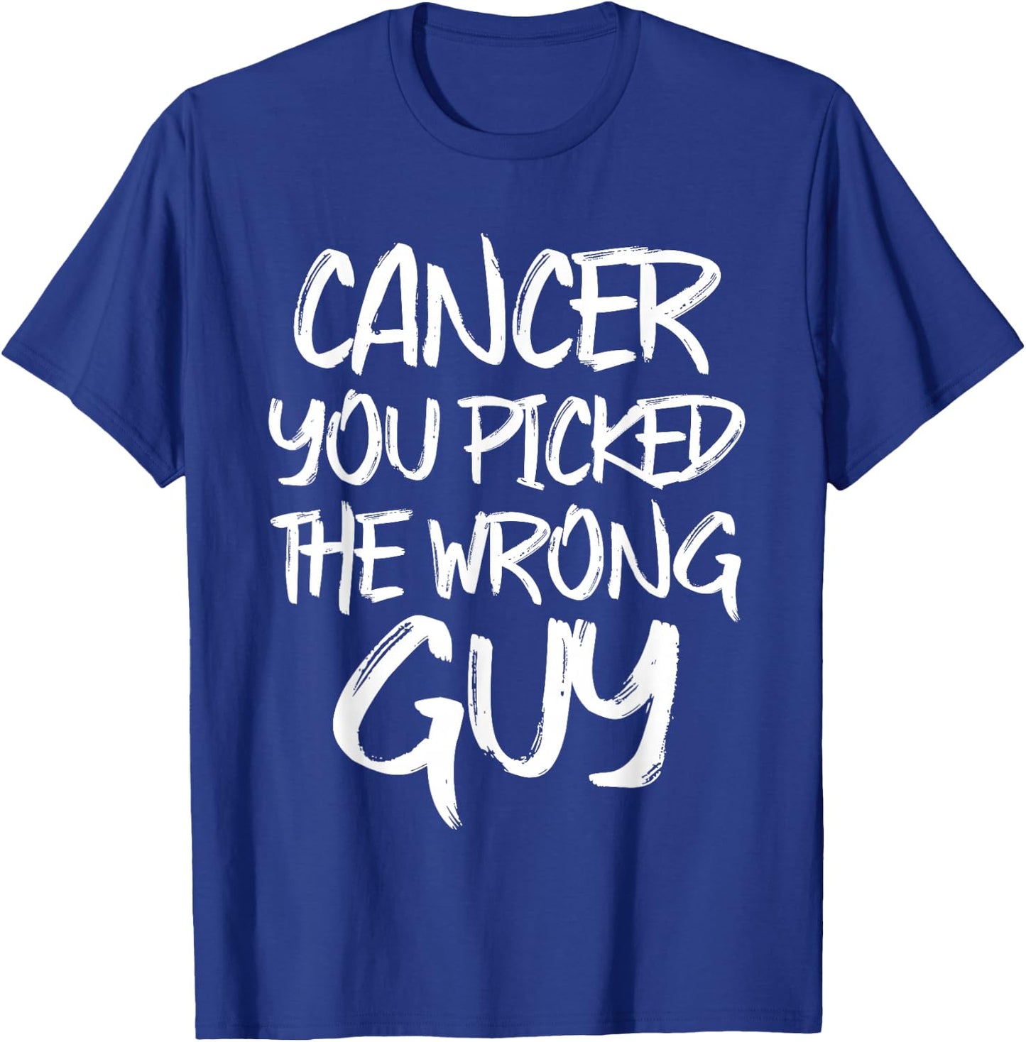 Cancer You Picked The Wrong Guy Fighter Christmas T-Shirt - T-Shirt | Royal