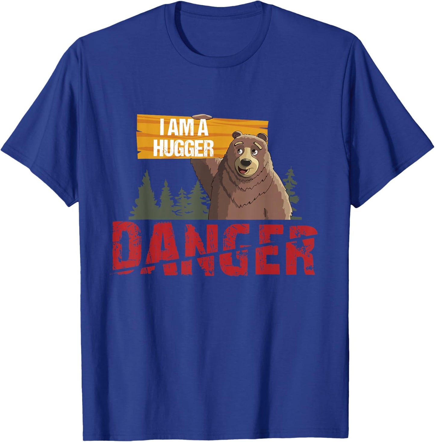 Cute Bear Gifts - Danger I Am a Hugger - Bears Hug Gift T-Shirt - T-Shirt | Royal