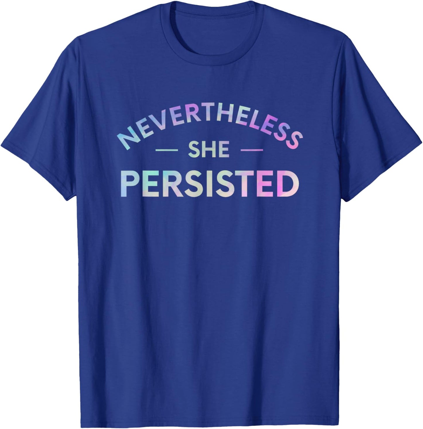 Nevertheless She Persisted Inspirational Feminist Workout T-Shirt - T-Shirt | Royal