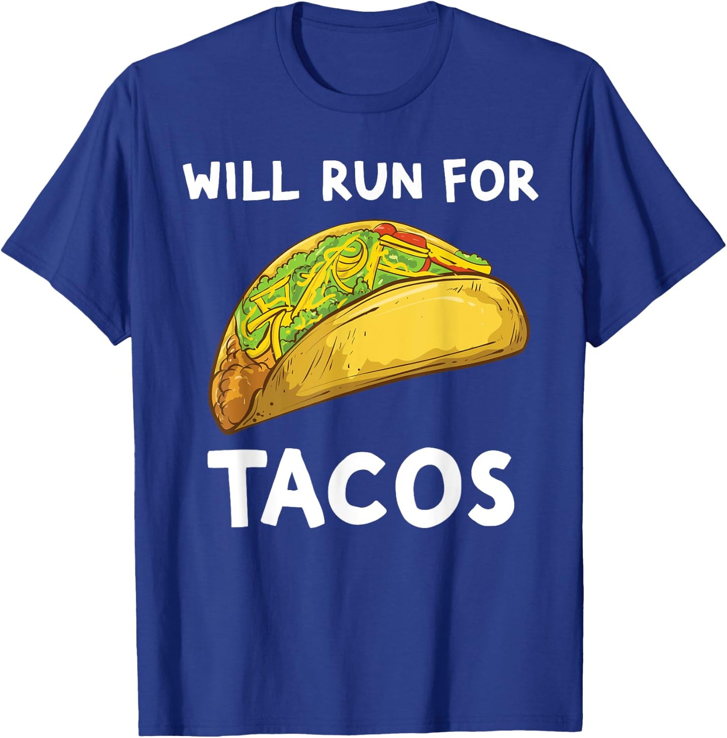 Will Run For Tacos Funny Running For Tacos T-Shirt - T-Shirt | Royal