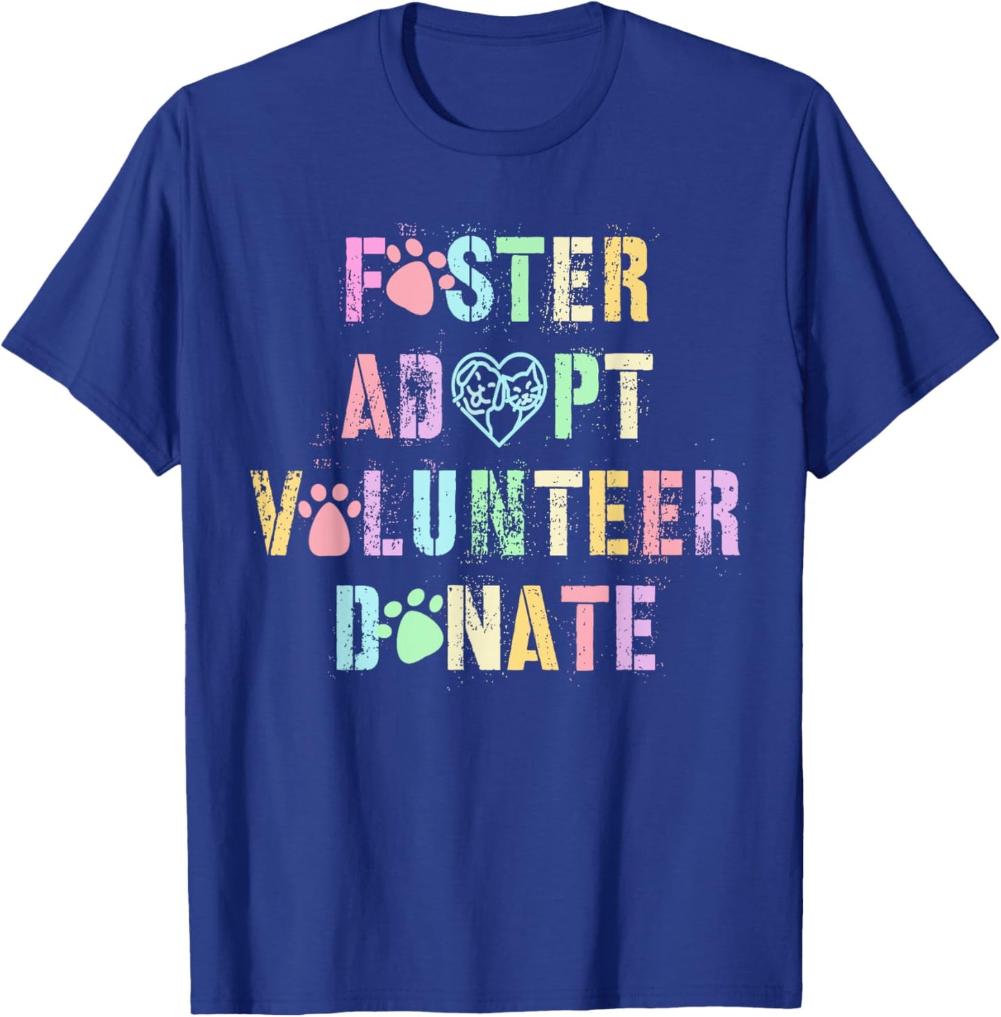 Vintage FOSTER ADOPT VOLUNTEER DONATE Dogs Animal Shelter T-Shirt - T-Shirt | Royal
