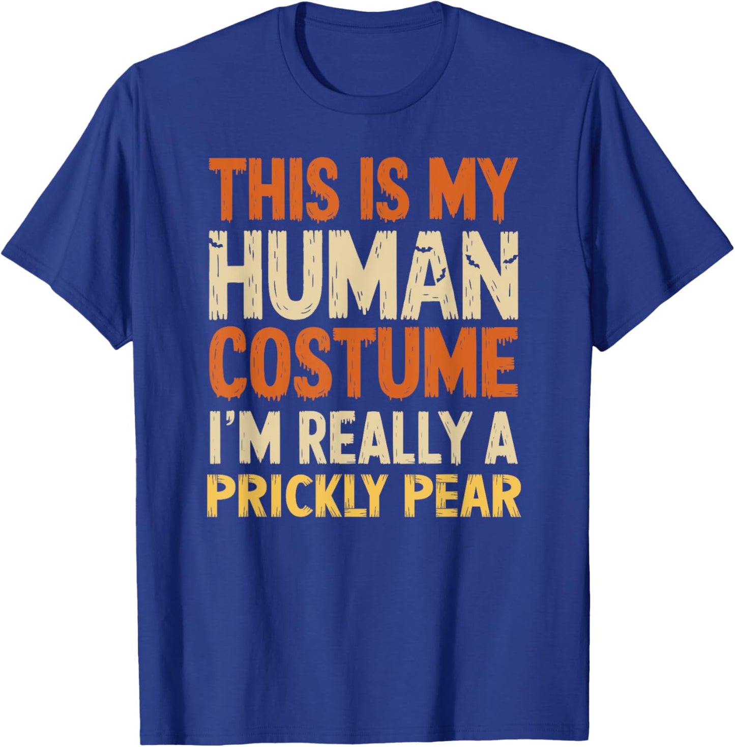 This Is My Human Costume I'm Really A Prickly Pear Halloween T-Shirt - T-Shirt | Royal