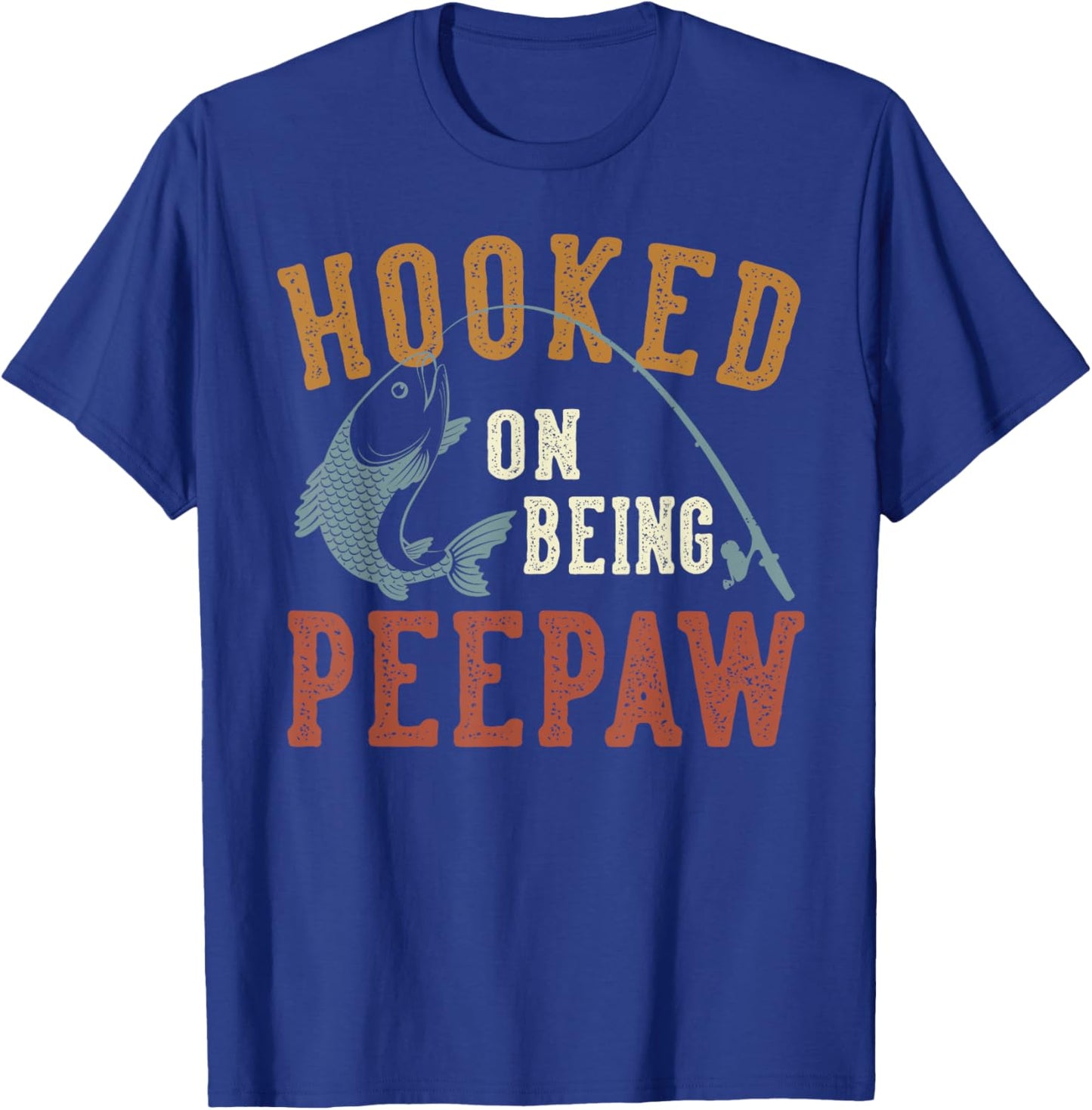 Hooked On Being Peepaw Father's Day Fishing Peepaw T-Shirt - T-Shirt | Royal