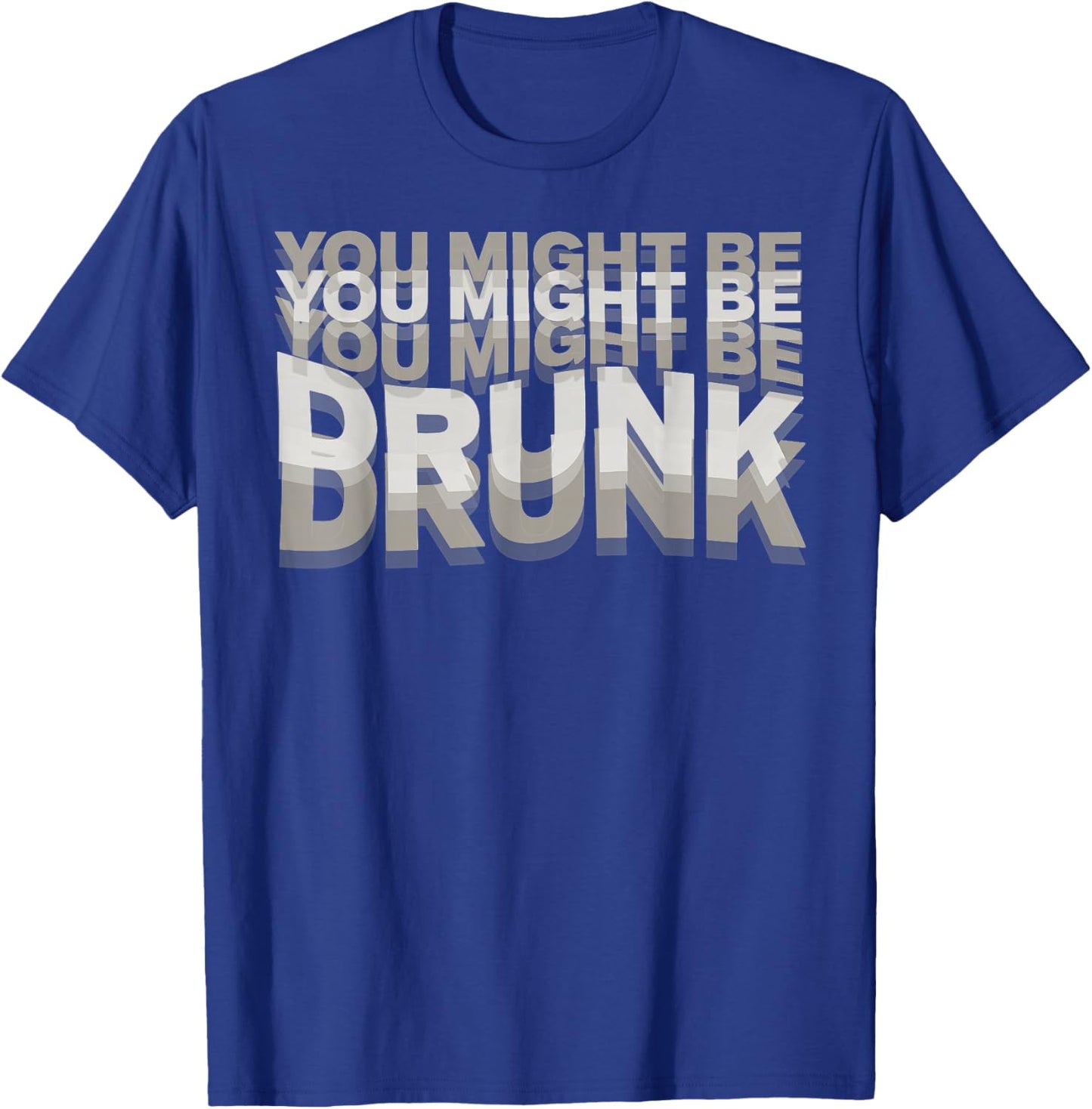 You may be drunk , Black, S T-Shirt - T-Shirt | Royal